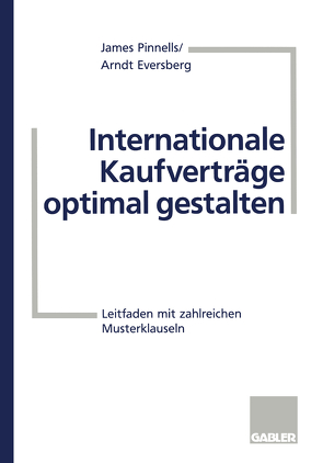 Internationale Kaufverträge optimal gestalten von Eversberg,  Arndt, Pinnells,  James