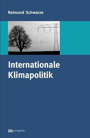 Internationale Klimapolitik von Schwarze,  Reimund