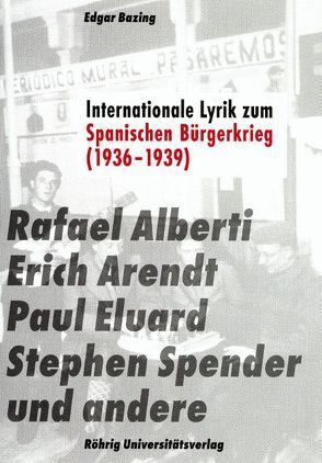 Internationale Lyrik zum Spanischen Bürgerkrieg (1936-1939) von Bazing,  Edgar