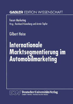 Internationale Marktsegmentierung im Automobilmarketing von Heise,  Gilbert