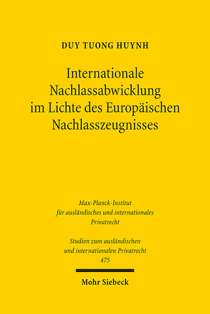 Internationale Nachlassabwicklung im Lichte des Europäischen Nachlasszeugnisses von Huynh,  Duy Tuong