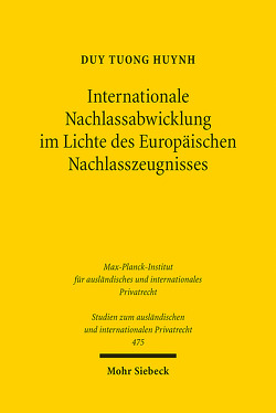 Internationale Nachlassabwicklung im Lichte des Europäischen Nachlasszeugnisses von Huynh,  Duy Tuong