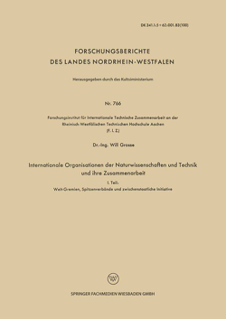 Internationale Organisationen der Naturwissenschaften und Technik und ihre Zusammenarbeit von Grosse,  Will