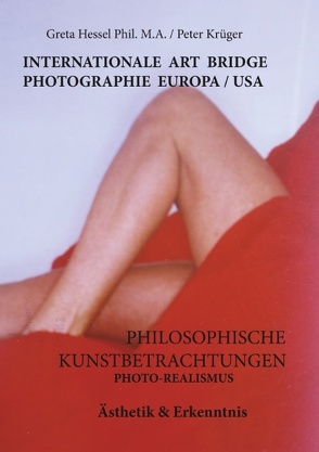 Internationale Photographie Art Bridge Europa /USA von Hessel Phil. M. A.,  Greta, Krueger,  Peter