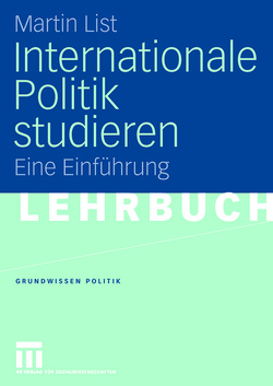 Internationale Politik studieren von List,  Martin