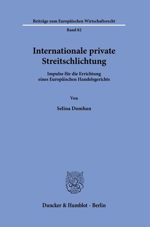 Internationale private Streitschlichtung. von Domhan,  Selina