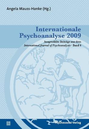 Internationale Psychoanalyse 2009 von Birksted-Breen,  Dana, Cassorla,  Roosevelt M. Smeke, Ferro,  Antonino, Fulmer,  Richard H., Hinshelwood,  Robert D., Lombardi,  Riccardo, Mauss-Hanke,  Angela, Sechaud,  Evelyne, Spurling,  Laurence S., Steiner,  John, Taffler,  Richard, Tuckett,  David