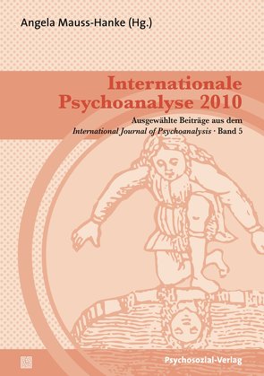 Internationale Psychoanalyse 2010 von Ashur,  Dorit, Bergstein,  Avner, Birksted-Breen,  Dana, Gabbard,  Glen O., Krejci,  Erika, Lombardi,  Riccardo, Luepnitz,  Deborah Anna, Mauss-Hanke,  Angela, Ogden,  Thomas H., Quinodoz,  Jean-Michel, Sabbadini,  Andrea, Schwartz,  Henry, Souter,  Kay