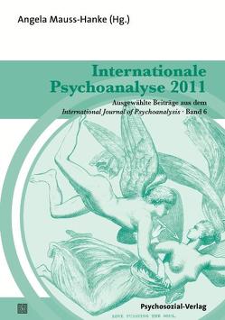 Internationale Psychoanalyse 2011 von Abella,  Adela, Aisenstein,  Marilia, Anderson,  Daniel, Birksted-Breen,  Dana, Loa-Zavala,  Nashyiela, Lombardi,  Riccardo, Mauss-Hanke,  Angela, Pires,  Antonio Carlos J., Pola,  Marisa, Sabbadini,  Andrea, Smadja,  Claude, Solano,  Luigi, Tuch,  Richard, Vollmer jr.,  Germano