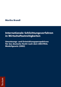 Internationale Schlichtungsverfahren in Wirtschaftsstreitigkeiten von Brandl,  Martha