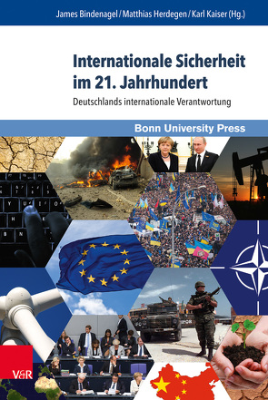 Internationale Sicherheit im 21. Jahrhundert von Baumann,  Uwe, Becker,  Thomas, Bindenagel,  James D., Bindenagel-Sehovic,  Annamarie, Forbrig,  Jörg, Gnad,  Oliver, Green,  Matthew, Gu,  Xuewu, Guesnet,  Lena, Hanning,  August, Herdegen,  Matthias, Heumann,  Hans-Dieter, Heumann,  Stefan, Ischinger,  Wolfgang, Janes,  Jackson, Kaiser,  Karl, Kamp,  Karl-Heinz, Klingebiel,  Stephan, Krause,  Joachim, Mayer,  Tilman, Mueller,  Harald, Münkler,  Herfried, Pflüger,  Friedbert, Raab,  Christoph, Rhyner,  Jakob, Schlie,  Ulrich, Schmidt,  Christian, Smith,  Matthew