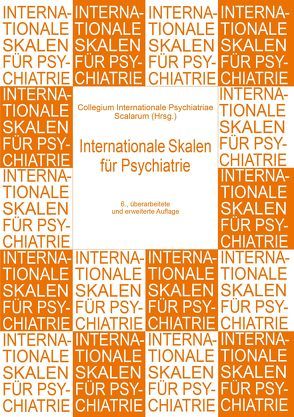 Internationale Skalen für Psychiatrie von Collegium Internationale Psychiatriae Scalarum (CIPS)