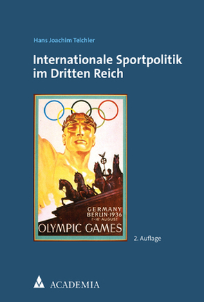 Internationale Sportpolitik im Dritten Reich von Teichler,  Hans-Joachim