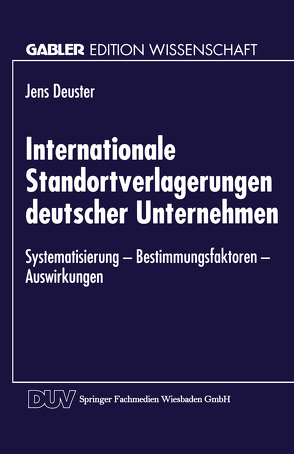 Internationale Standortverlagerungen deutscher Unternehmen von Deuster,  Jens