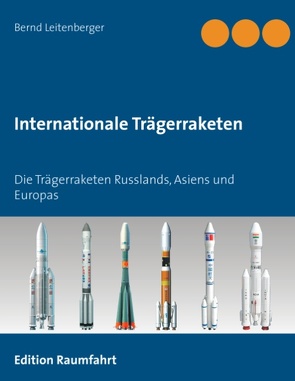 Internationale Trägerraketen von Leitenberger,  Bernd