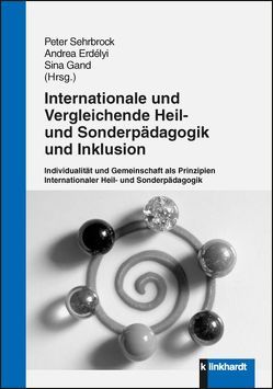 Internationale und vergleichende Heil- und Sonderpädagogik und Inklusion von Erdélyi,  Andrea, Gand,  Sina, Sehrbrock,  Peter