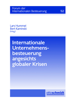 Internationale Unternehmensbesteuerung angesichts globaler Krisen von Desens,  Marc, Hummel,  Lars, Kaminski,  Bert, Köhler,  Stefan, Niermann,  Marcus, Oertel,  Eva von, Rieß,  Jürgen, Viskorf,  Stephan