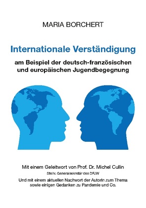 Internationale Verständigung am Beispiel der deutsch-französischen und europäischen Jugendbegegnung von Borchert,  Maria