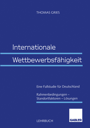 Internationale Wettbewerbsfähigkeit von Gries,  Thomas