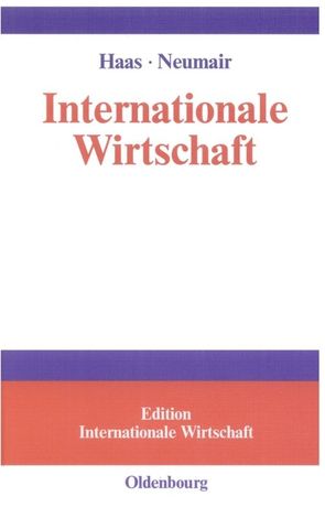 Internationale Wirtschaft von Haas,  Hans-Dieter, Neumair,  Simon-Martin