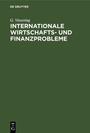 Internationale Wirtschafts- und Finanzprobleme von Vissering,  G.