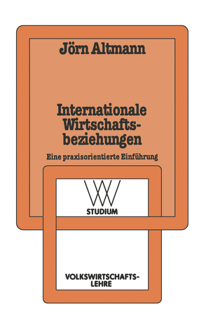 Internationale Wirtschaftsbeziehungen von Altmann,  Jörn