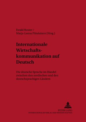 Internationale Wirtschaftskommunikation auf Deutsch von Piitulainen,  Marja-Leena, Reuter,  Ewald