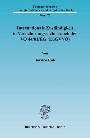 Internationale Zuständigkeit in Versicherungssachen nach der VO 44-01-EG (EuGVVO). von Hub,  Torsten