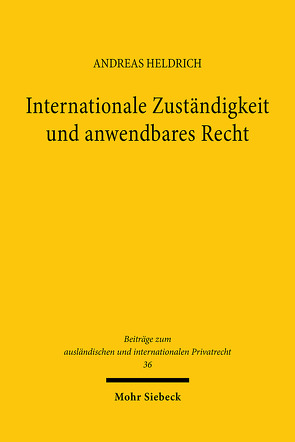 Internationale Zuständigkeit und anwendbares Recht von Heldrich,  Andreas