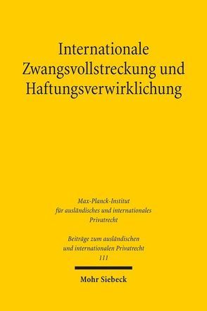 Internationale Zwangsvollstreckung und Haftungsverwirklichung von Domej,  Tanja