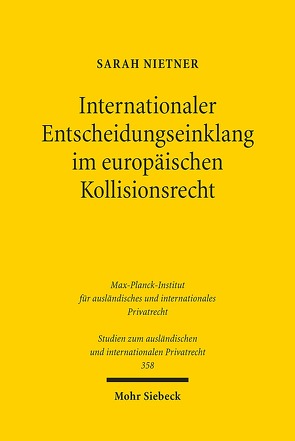 Internationaler Entscheidungseinklang im europäischen Kollisionsrecht von Nietner,  Sarah