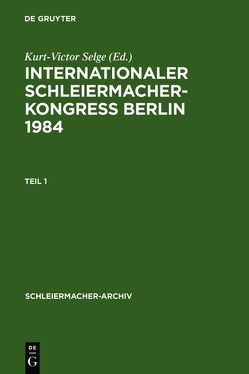 Internationaler Schleiermacher-Kongreß Berlin 1984 von Fischer,  Hermann, Selge,  Kurt-Victor