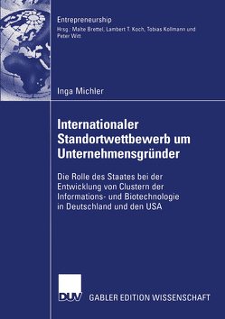 Internationaler Standortwettbewerb um Unternehmensgründer von Koch,  Prof. Dr. Lambert T., Michler,  Inga