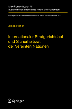 Internationaler Strafgerichtshof und Sicherheitsrat der Vereinten Nationen von Pichon,  Jakob