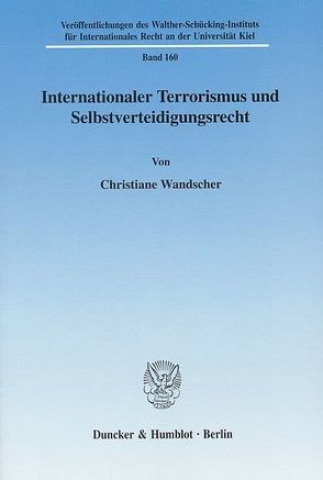 Internationaler Terrorismus und Selbstverteidigungsrecht. von Wandscher,  Christiane