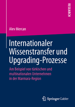 Internationaler Wissenstransfer und Upgrading-Prozesse von Mercan,  Alev