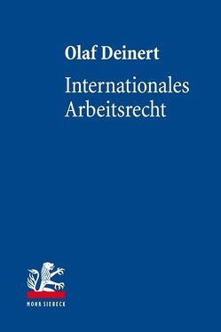 Internationales Arbeitsrecht von Deinert,  Olaf