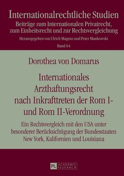 Internationales Arzthaftungsrecht nach Inkrafttreten der Rom I- und Rom II-Verordnung von von Domarus,  Dorothea