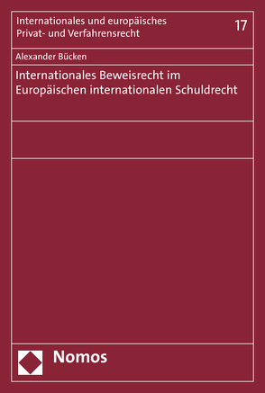 Internationales Beweisrecht im Europäischen internationalen Schuldrecht von Bücken,  Alexander