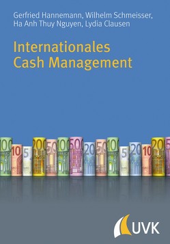 Internationales Cash Management von Hannemann,  Gerfried, Schmeisser,  Wilhelm