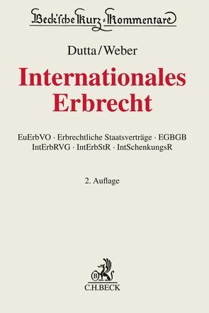 Internationales Erbrecht von Dutta,  Anatol, Fornasier,  Matteo, Haase,  Florian, Lein,  Eva, Magnus,  Robert, Schmidt,  Jan Peter, Süß,  Rembert, Weber,  Johannes