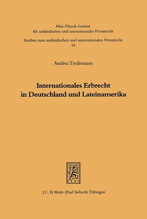 Internationales Erbrecht in Deutschland und Lateinamerika von Tiedemann,  Andrea