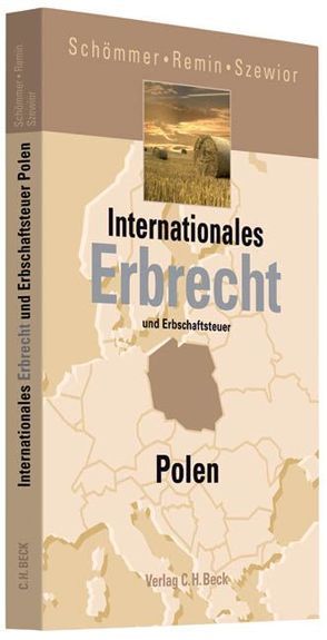 Internationales Erbrecht Polen von Remin,  Andrzej, Schömmer,  Hans-Peter, Szewior,  Renata