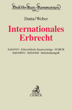 Internationales Erbrecht von Bauer,  Frank, Dutta,  Anatol, Fornasier,  Matteo, Haase,  Florian, Lein,  Eva, Magnus,  Robert, Schmidt,  Jan Peter, Süß,  Rembert, Weber,  Johannes