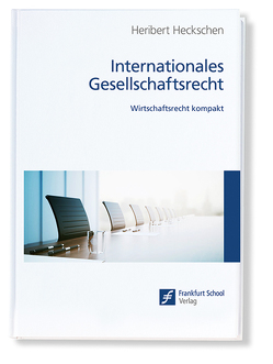 Internationales Gesellschaftsrecht von Heckschen,  Heribert