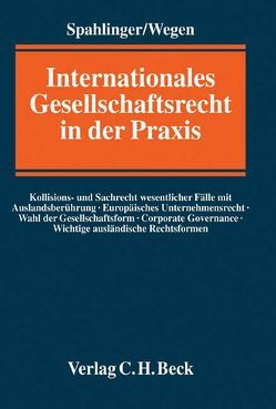 Internationales Gesellschaftsrecht in der Praxis von Carl,  Peter Steffen, Spahlinger,  Andreas, Wegen,  Gerhard, Wendt,  Fred, Witt,  Sven-Christian