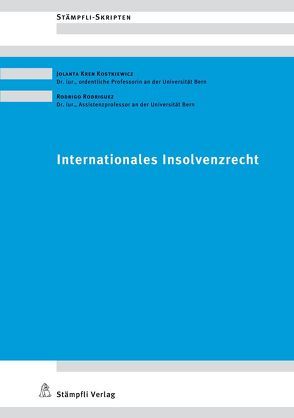 Internationales Insolvenzrecht von Kren Kostkiewicz,  Jolanta, Rodriguez,  Rodrigo