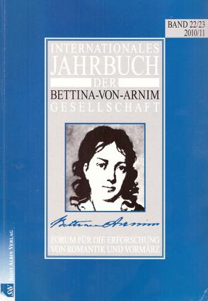 Internationales Jahrbuch der Bettina-von-Arnim-Gesellschaft von Bunzel,  Wolfgang, French,  Lorely, Friesen,  Gerhard, Hundt,  Irina, Lemm,  Uwe, Schmitz,  Walter