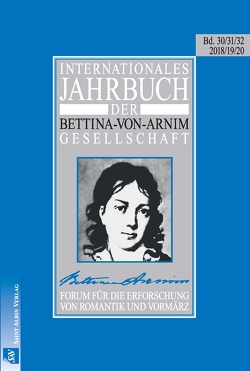 Internationales Jahrbuch der Bettina-von-Arnim-Gesellschaft von Bunzel,  Wolfgang, Ilbrig,  Cornelia, Lemm,  Uwe, Oesterle,  Guenter, Pravida,  Dietmar, Wendt,  Matthias