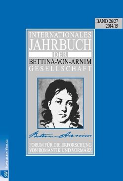 Internationales Jahrbuch der Bettina-von-Arnim-Gesellschaft von Bunzel,  Wolfgang, Gruber,  Sabine, Hohmann,  Michael, Lacheny,  Ingrid, Lemm,  Uwe, Mader,  Franziska, Pravida,  Dietmar, Reves,  Christiane